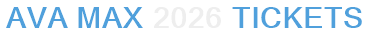 Ava Max 2026 Tickets